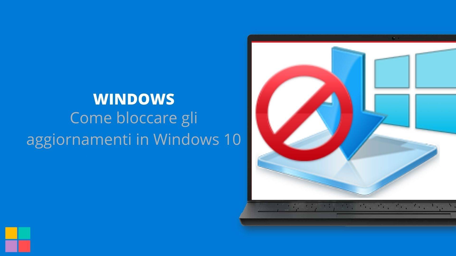 Come bloccare gli aggiornamenti in Windows 10