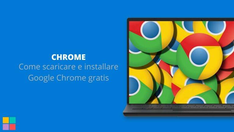 Come scaricare e installare Google Chrome gratis