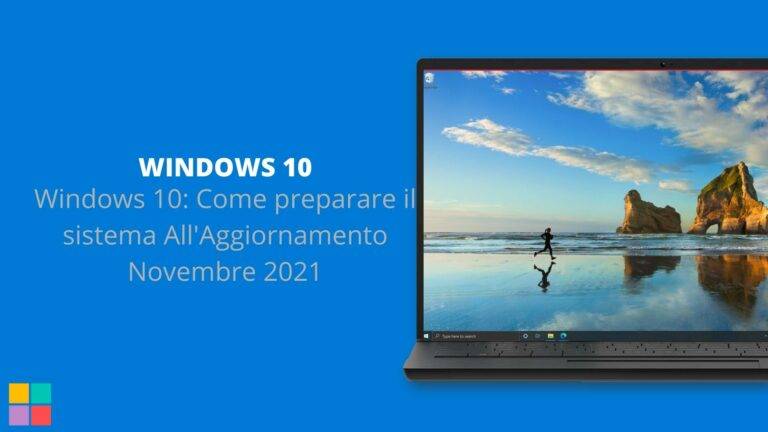 Windows 10: Come preparare il sistema All'Aggiornamento Novembre 2021