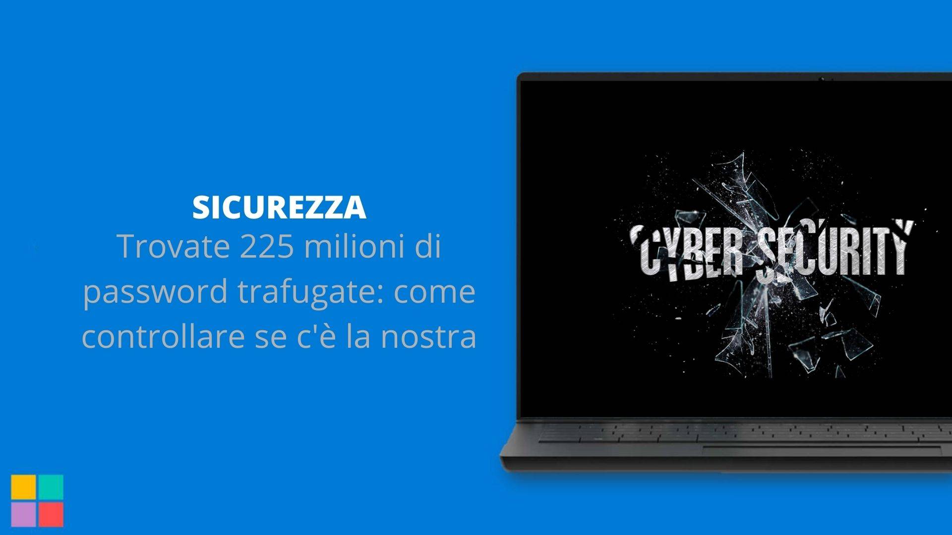 Trovate 225 milioni di password trafugate: come controllare se c'è la nostra