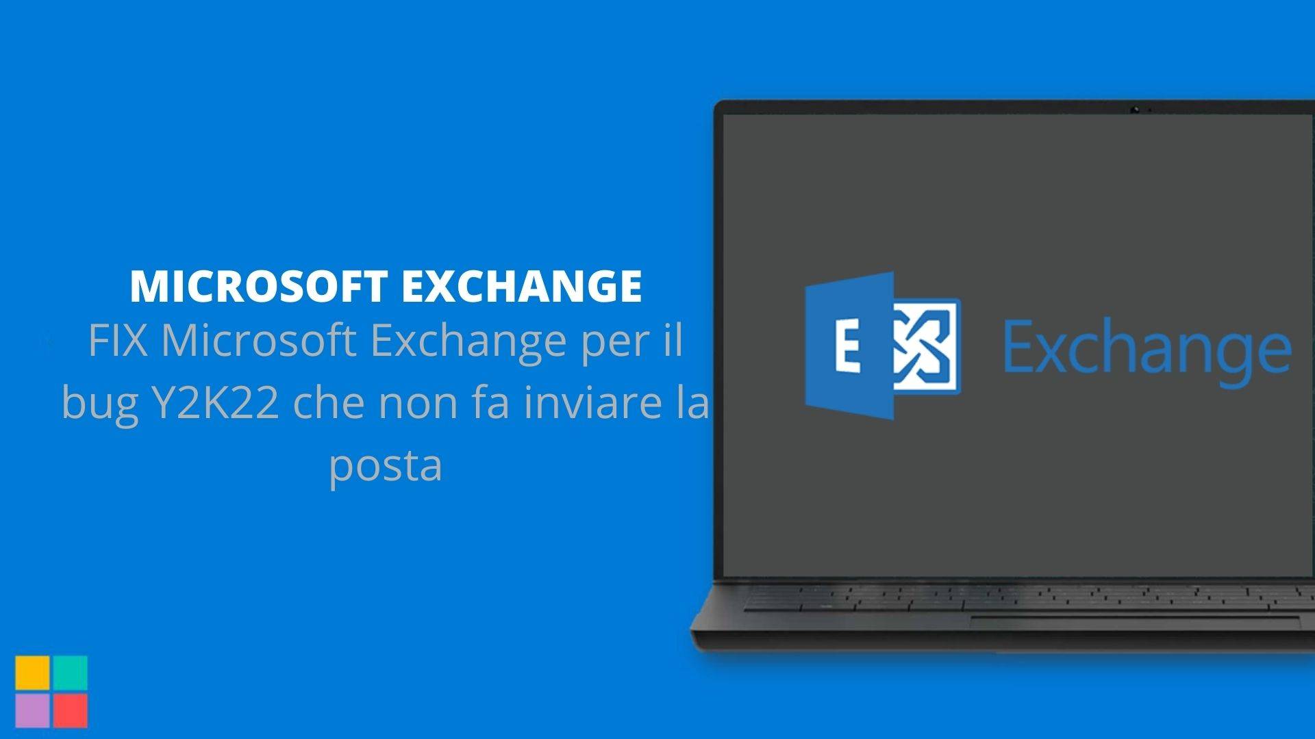 FIX Microsoft Exchange per il bug Y2K22 che non fa inviare la posta