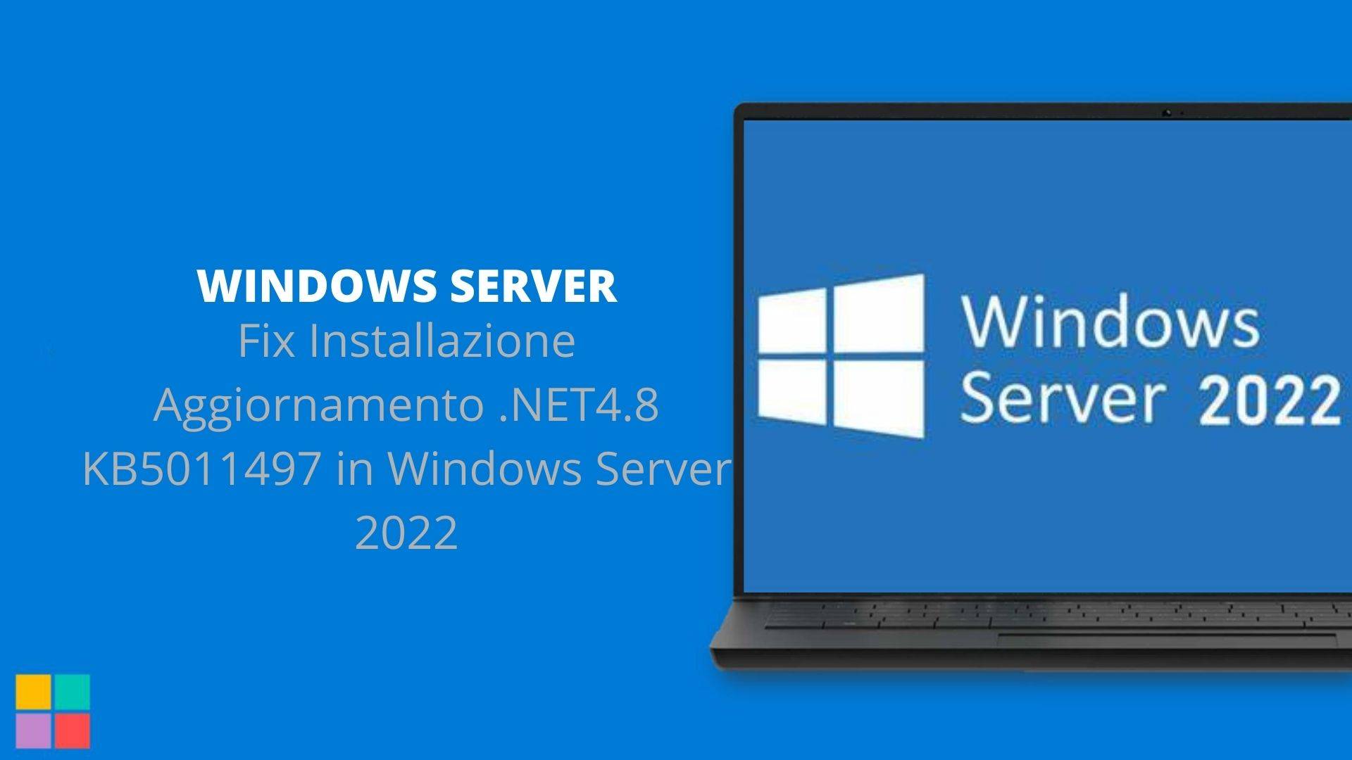 Fix Installazione Aggiornamento .NET4.8 KB5011497 in Windows Server 2022