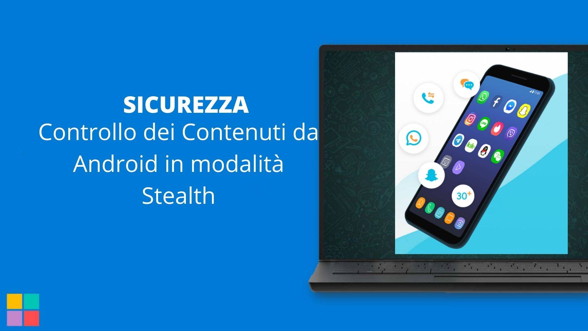 Controllo dei Contenuti da Android in modalità Stealth