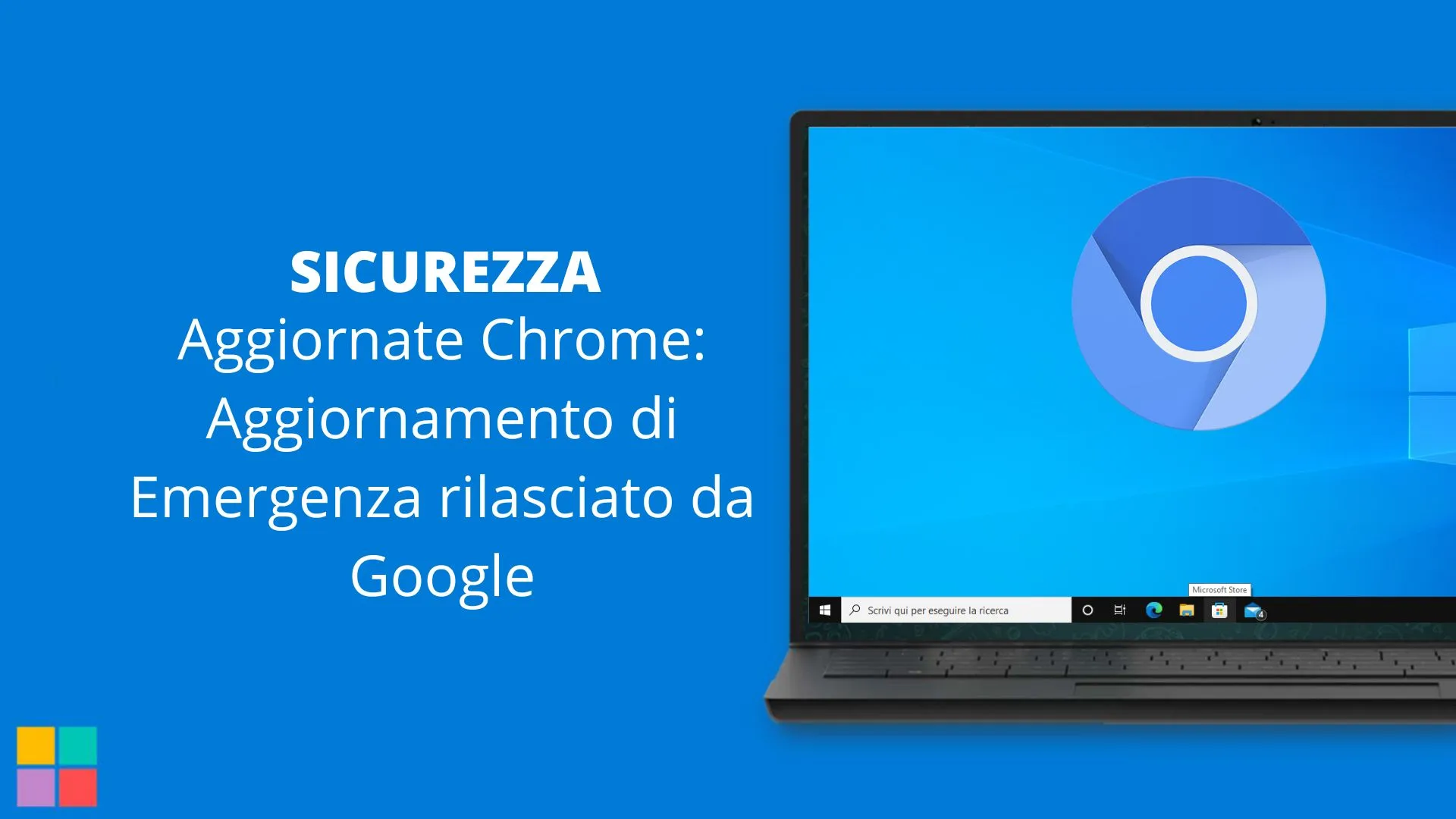 Aggiornate Chrome: Aggiornamento di Emergenza rilasciato da Google