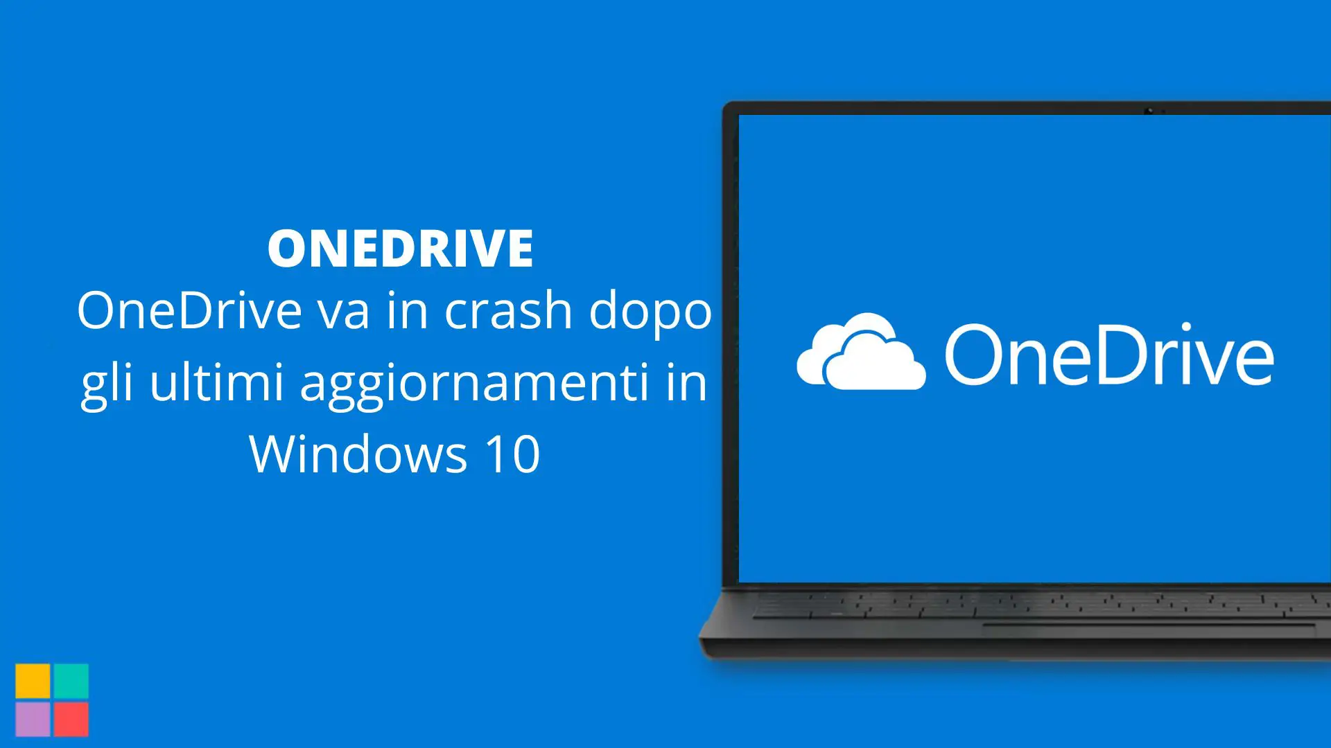 OneDrive va in crash dopo gli ultimi aggiornamenti in Windows 10