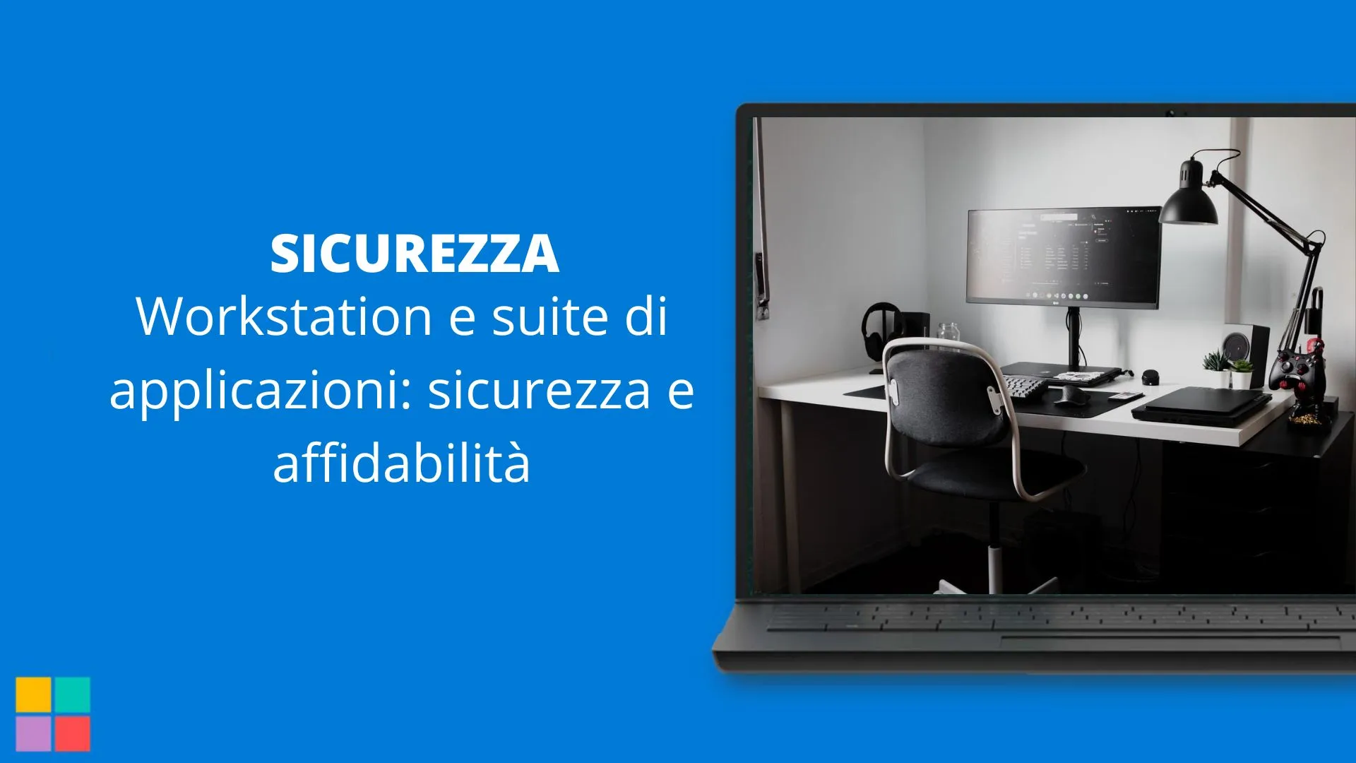 Workstation e suite di applicazioni: sicurezza e affidabilità