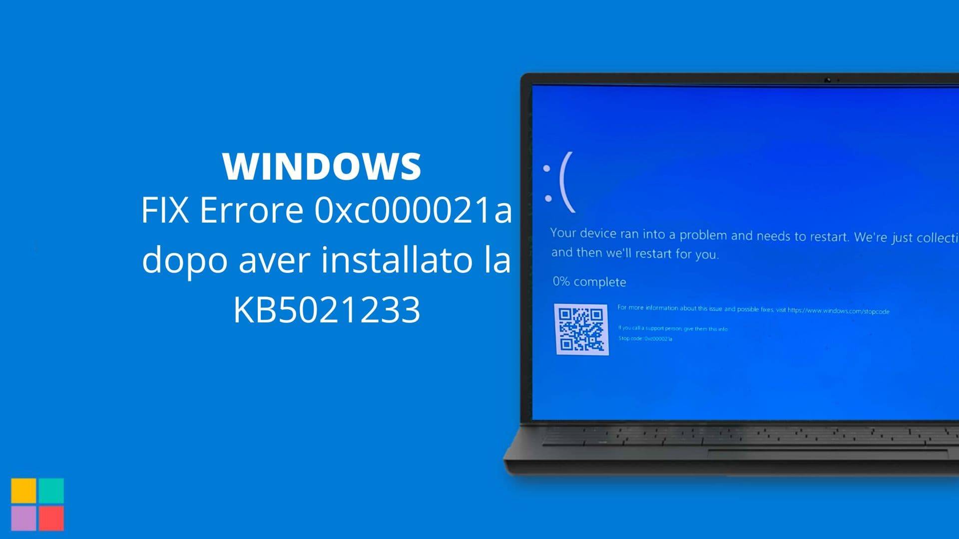 FIX Errore 0xc000021a dopo aver installato la KB5021233
