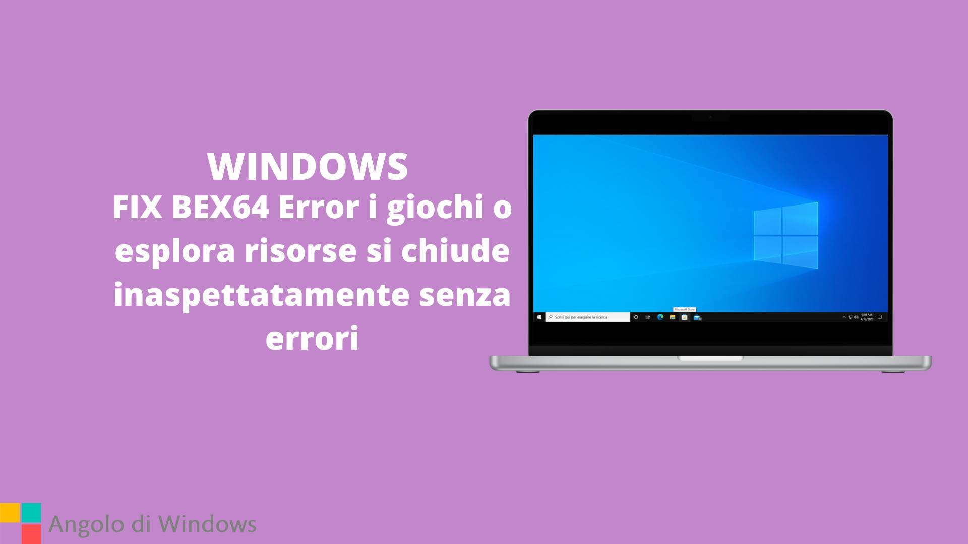 FIX BEX64 Error i giochi o esplora risorse si chiude inaspettatamente senza errori