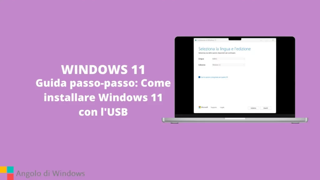 Guida passo-passo: Come installare Windows 11 con l'USB