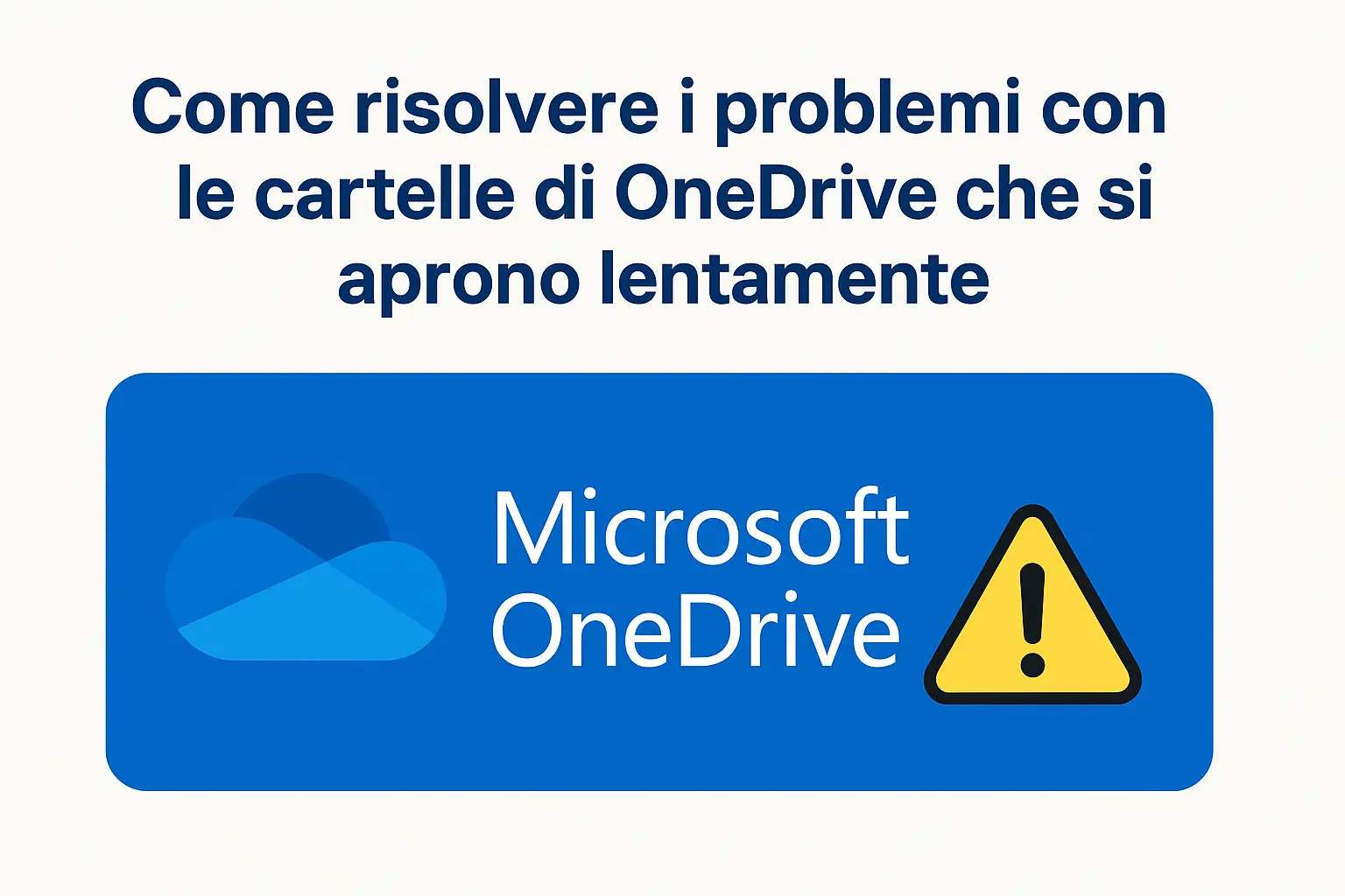 Cartelle OneDrive lente ad aprirsi? Ecco come risolvere